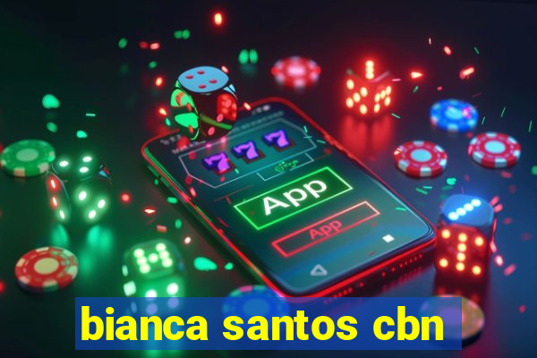 bianca santos cbn